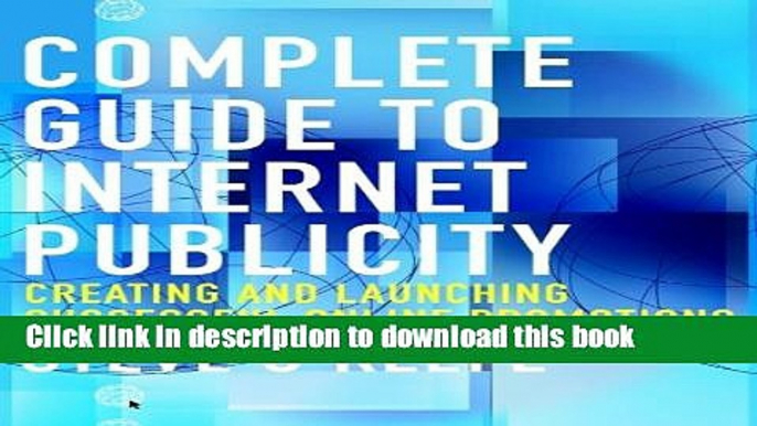 Read Complete Guide to Internet Publicity: Creating and Launching Successful Online Campaigns