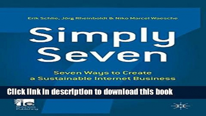 Read Simply Seven: Seven Ways to Create a Sustainable Internet Business (IE Business Publishing)