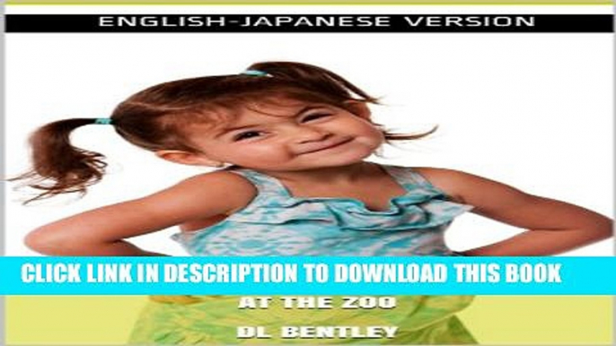 [PDF] The Adventures of Anna ... at the Zoo DL Bentley: English - Japanese Version (The Adventures