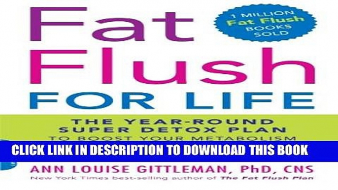 Collection Book Fat Flush for Life: The Year-Round Super Detox Plan to Boost Your Metabolism and