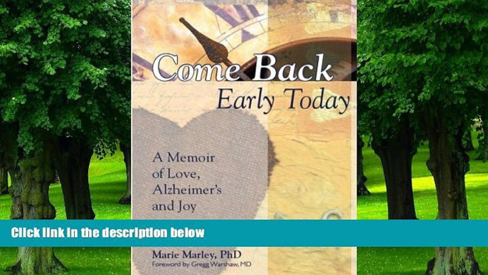 Big Deals  Come Back Early Today: A Memoir of Love, Alzheimer s and Joy  Best Seller Books Most