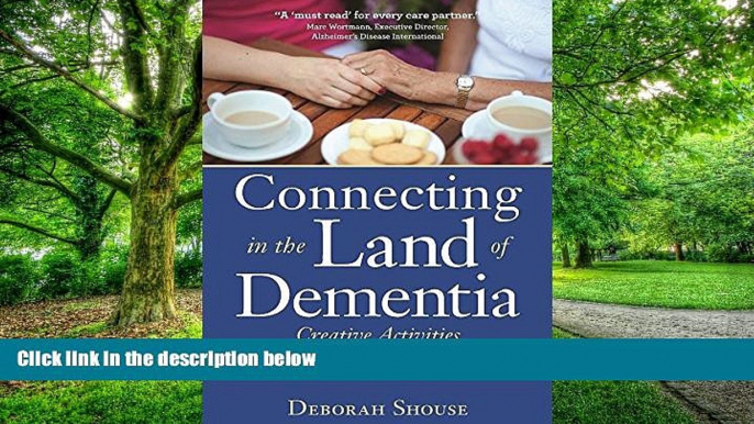 Big Deals  Connecting in the Land of Dementia: Creative Activities to Explore Together  Best