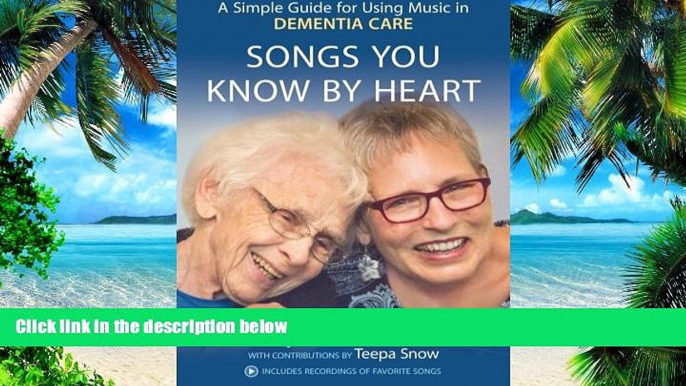 Big Deals  Songs You Know By Heart: A Simple Guide for Using Music in Dementia Care  Free Full