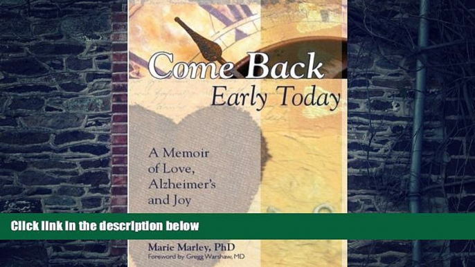 Big Deals  Come Back Early Today: A Memoir of Love, Alzheimer s and Joy  Best Seller Books Best