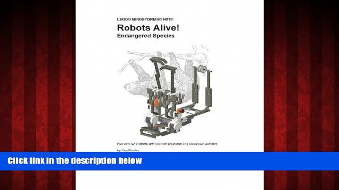 Enjoyed Read Robots Alive! Endangered Species (Lego Mindstorms NXT)