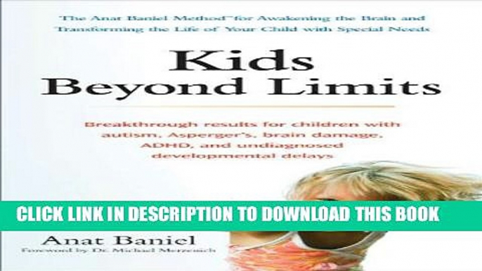 [PDF] Kids Beyond Limits: The Anat Baniel Method for Awakening the Brain and Transforming the Life