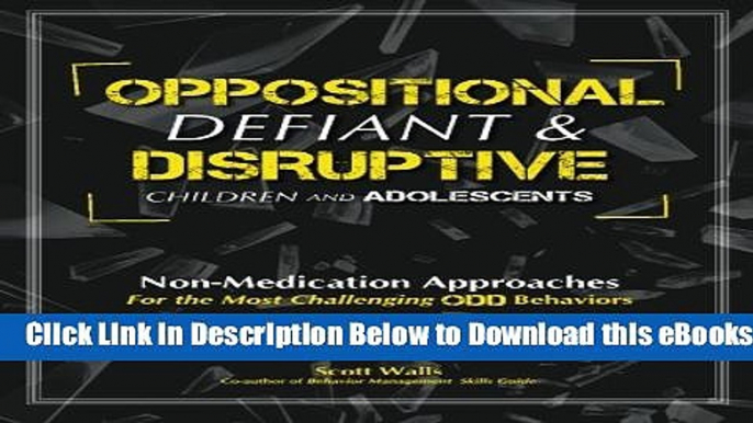 [Download] Oppositional, Defiant   Disruptive Children and Adolescents: Non-Medication Approaches