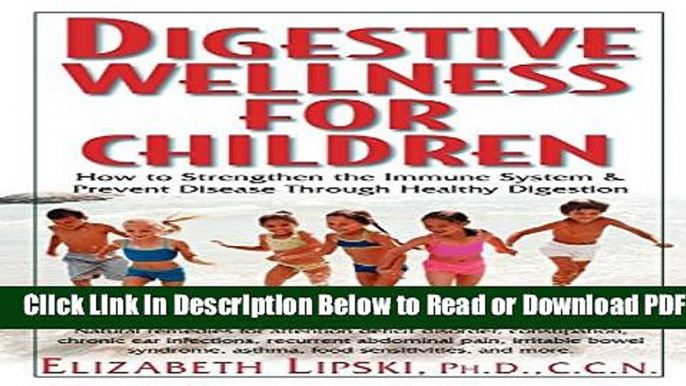 [Download] Digestive Wellness for Children: How to Stengthen the Immune System   Prevent Disease