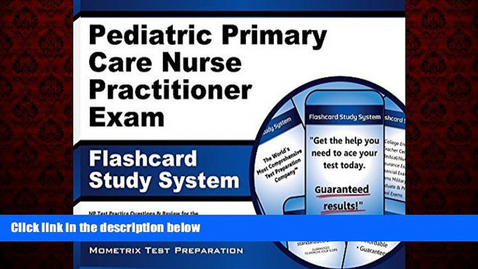 For you Pediatric Primary Care Nurse Practitioner Exam Flashcard Study System: NP Test Practice