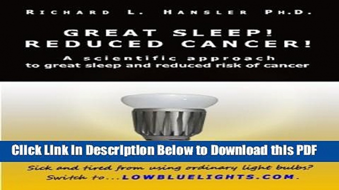 [Read] Great Sleep!  Reduced Cancer!: A Scientific Approach to Great Sleep and Reduced Cancer Risk