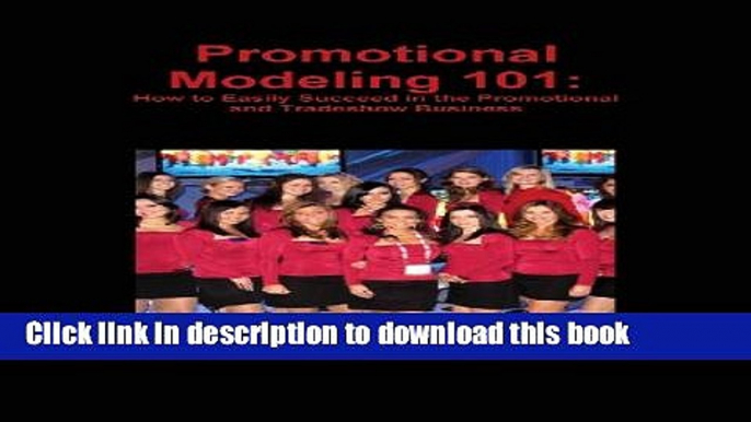 Read Promotional Modeling 101: How to Easily Succeed in Promotional Modeling  Ebook Free