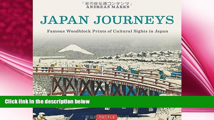 complete  Japan Journeys: Famous Woodblock Prints of Cultural Sights in Japan