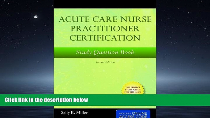 Enjoyed Read Acute Care Nurse Practitioner Certification Study Book: Second Edition with Online