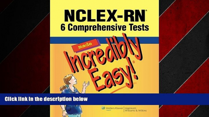 Choose Book NCLEX-RNÂ®: 6 Comprehensive Tests Made Incredibly Easy! (Incredibly Easy! SeriesÂ®)