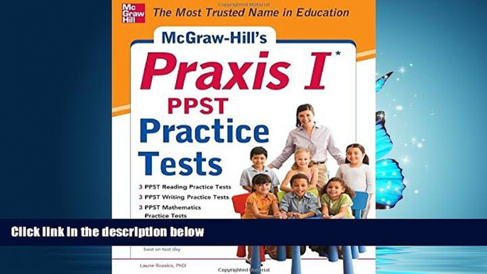 Popular Book McGraw-Hillâ€™s Praxis I PPST Practice Tests: 3 Reading Tests + 3 Writing Tests + 3