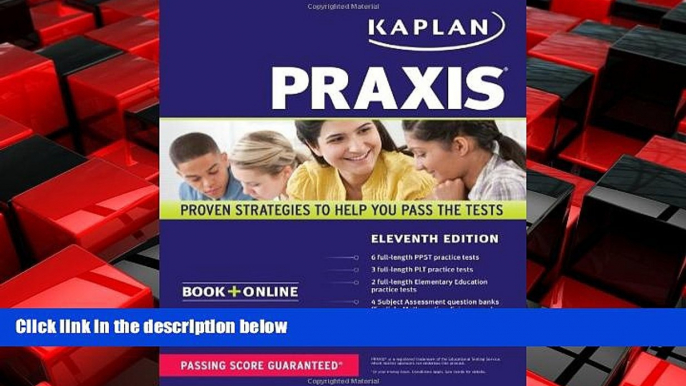 For you PRAXIS: Book + Online (Kaplan Test Prep)