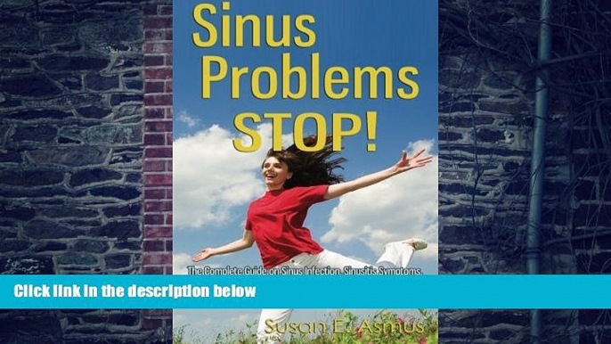 Big Deals  Sinus Problems STOP! - The Complete Guide on Sinus Infection, Sinusitis Symptoms,