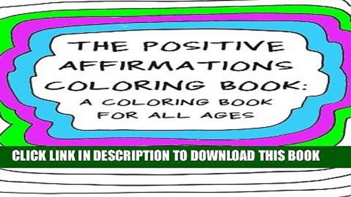 Collection Book The Positive Affirmations Coloring Book: A Coloring Book for All Ages