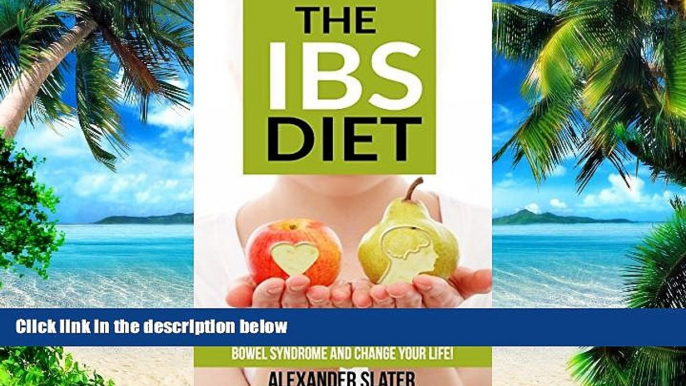 Big Deals  The IBS Diet: Use REAL food to take control of your Irritable Bowel Syndrome and change