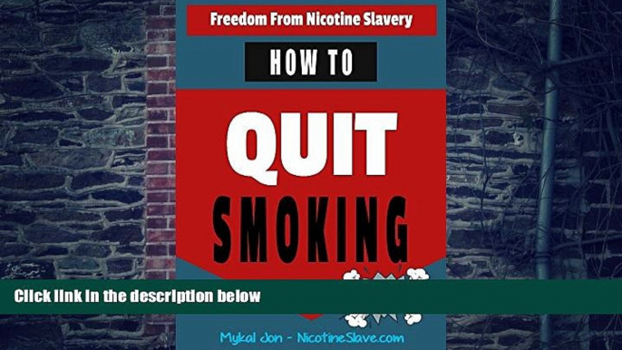 Big Deals  How to Quit Smoking: Freedom from Nicotine Slavery (Freedom from... Book 1)  Best