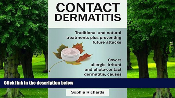 Big Deals  Contact Dermatitis: Traditional and Natural Treatments Plus Preventing Future Attacks