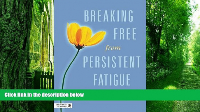 Big Deals  Breaking Free from Persistent Fatigue  Free Full Read Best Seller