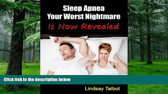 Big Deals  Sleep Apnea: Your Worst Nightmare Is Now Revealed  Free Full Read Most Wanted