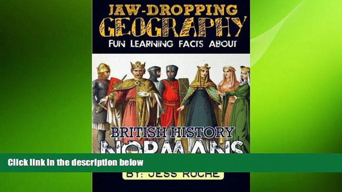 different   Jaw-Dropping Geography: Fun Learning Facts About British History Normans: Illustrated