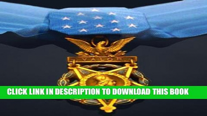 [PDF] MICHAEL MONSOOR: CONGRESSIONAL MEDAL OF HONOR WINNER IN IRAQ Popular Online