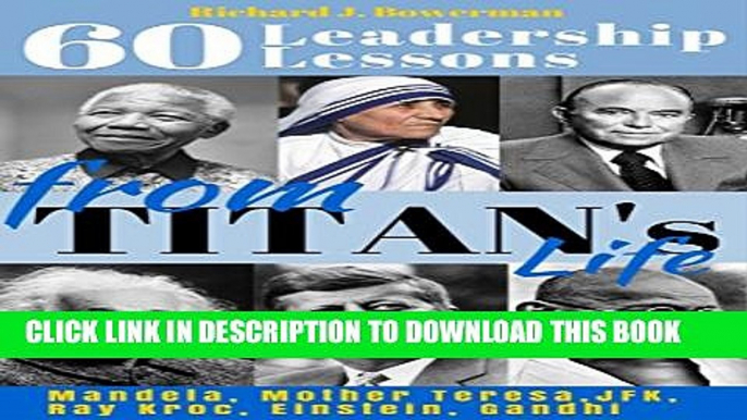 [PDF] Leadership   Charisma Lessons from Titan s Life - Entire Collection: 60 Leadership Lessons