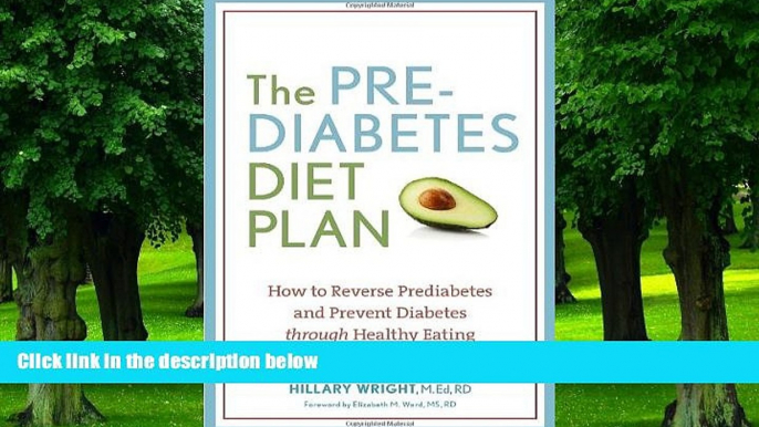 Must Have PDF  The Prediabetes Diet Plan: How to Reverse Prediabetes and Prevent Diabetes through