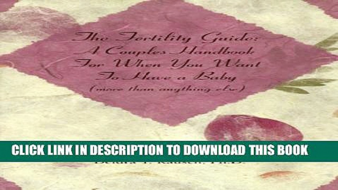 [PDF] The Fertility Guide: A Couples Handbook for When You Want to Have a Baby (More Than Anything