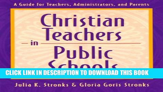 [PDF] Christian Teachers In Public Schools: A Guide for Teachers, Administrators, and Parents Full