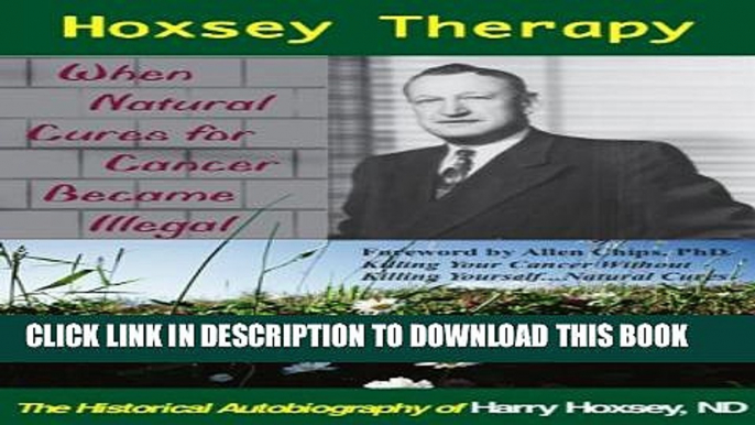 New Book Hoxsey Therapy: When Natural Cures for Cancer Became Illegal; the Authobiogaphy of Harry