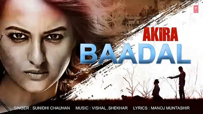 BAADAL Lyrical Video Song - Akira - Sonakshi Sinha - Konkana Sen Sharma - Anurag Kashyap