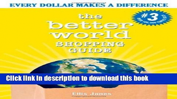 Read The Better World Shopping Guide: Every Dollar Makes a Difference (Better World Shopping