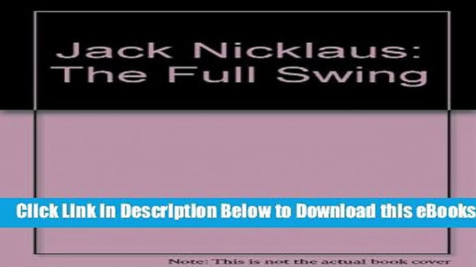 [Reads] Jack Nicklaus: The Full Swing Online Ebook