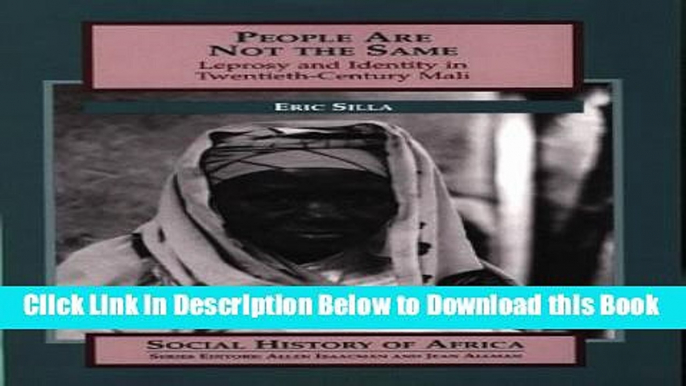 [Best] People are Not the Same: Leprosy and Identity in Twentieth-century Mali (Social History of