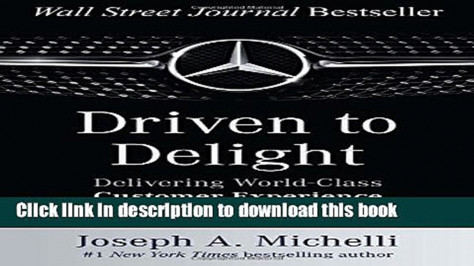 Read Driven to Delight: Delivering World-Class Customer Experience the Mercedes-Benz Way  Ebook Free