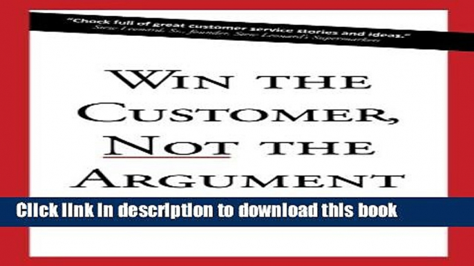 Read Win the Customer, Not the Argument  Ebook Free