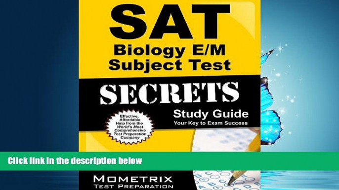 For you SAT Biology E/M Subject Test Secrets Study Guide: SAT Subject Exam Review for the SAT