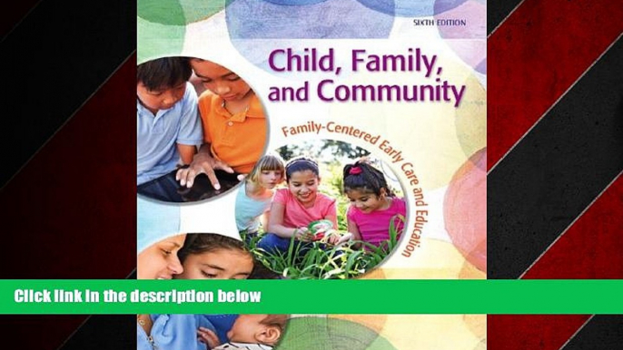 Enjoyed Read Child, Family, and Community: Family-Centered Early Care and Education (6th Edition)