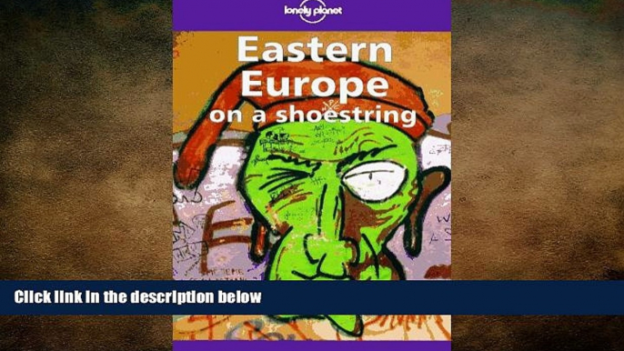 READ book  Lonely Planet Eastern Europe on a Shoestring (Lonely Planet Eastern Europe)  BOOK