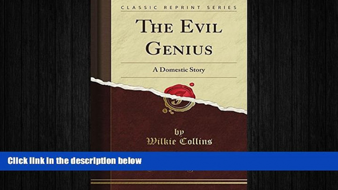 READ book  The Evil Genius: A Domestic Story (Classic Reprint)  FREE BOOOK ONLINE