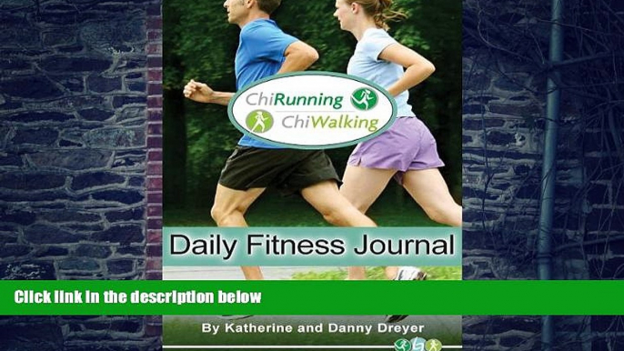 Big Deals  The ChiRunning   ChiWalking Daily Fitness Journal  Free Full Read Most Wanted