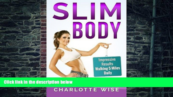 Must Have PDF  Slim Body: Impressive Results Walking 5 Miles Daily (Health   Fitness Ways To