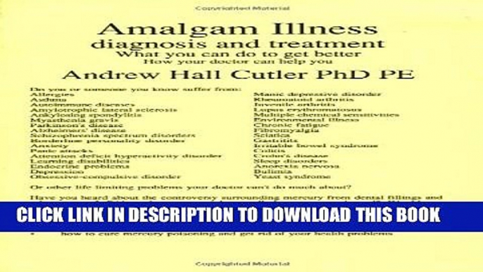 New Book Amalgam Illness, Diagnosis and Treatment : What You Can Do to Get Better, How Your Doctor