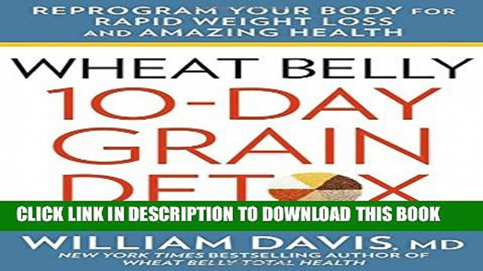 New Book Wheat Belly: 10-Day Grain Detox: Reprogram Your Body for Rapid Weight Loss and Amazing