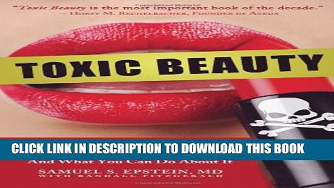 New Book Toxic Beauty: How Cosmetics and Personal-Care Products Endanger Your Health... and What