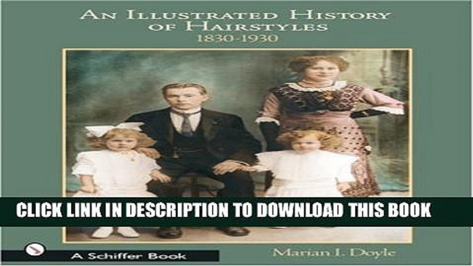 New Book An Illustrated History of Hairstyles 1830-1930